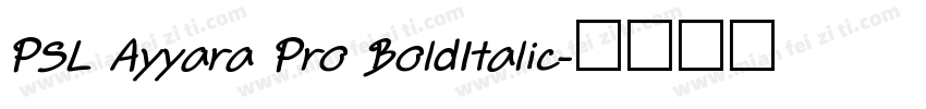 PSL Ayyara Pro BoldItalic字体转换